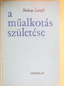 Maksay László - A műalkotás születése [antikvár]