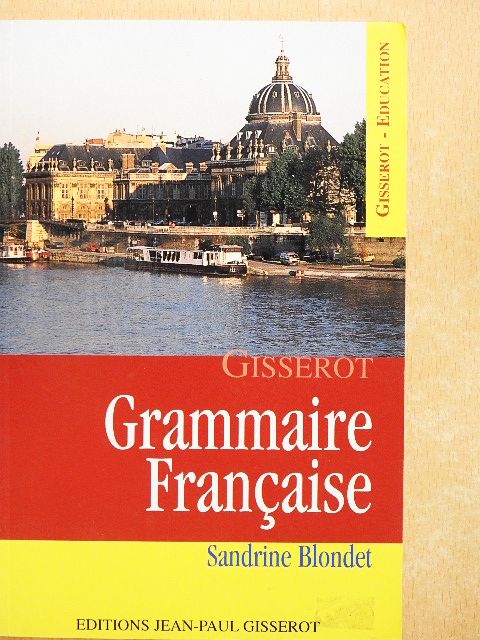 Sandrine Blondet - Grammaire Francaise [antikvár]