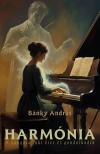 Bánky András - Harmónia - A zongora, aki érez és gondolkodik [eKönyv: epub, mobi]