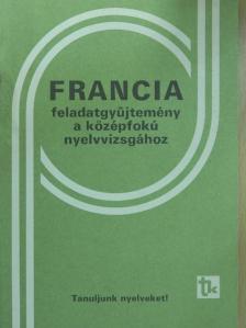 Dési Ágnes - Francia feladatgyűjtemény a középfokú nyelvvizsgához [antikvár]