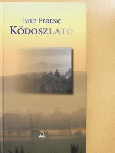 Imre Ferenc - Ködoszlató (dedikált példány) [antikvár]