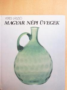 Veres László - Magyar népi üvegek [antikvár]