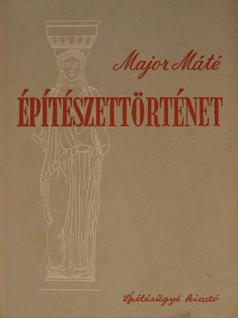 Major Máté - Építészettörténet [antikvár]