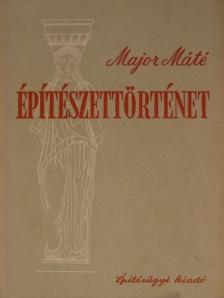 Major Máté - Építészettörténet [antikvár]