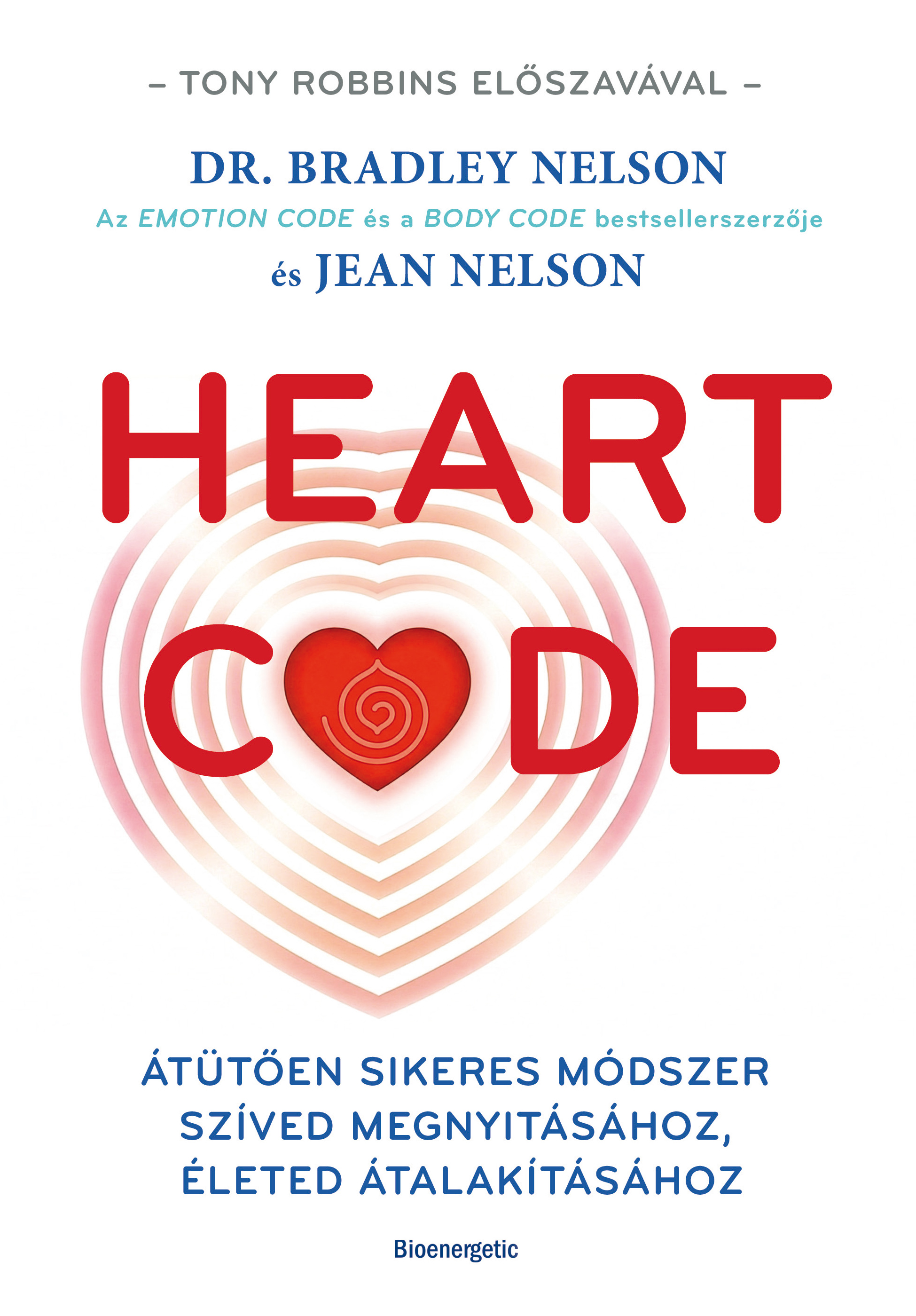 Dr. Bradley Nelson - Jean Nelson - Heart Code