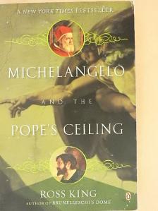 Ross King - Michelangelo & the Pope's Ceiling [antikvár]