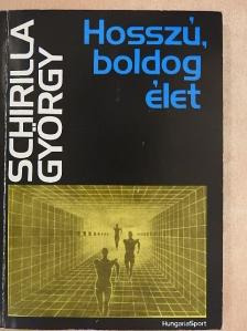 Schirilla György - Hosszú, boldog élet [antikvár]