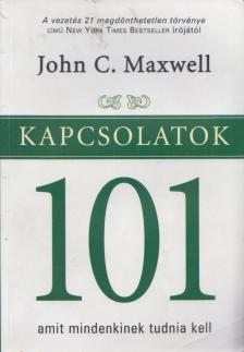 John C. Maxwell - Kapcsolatok 101 [antikvár]