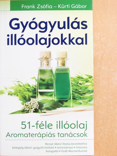 Frank Zsófia - Gyógyulás illóolajokkal [antikvár]