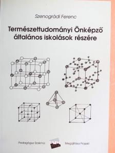 Szenográdi Ferenc - Természettudományi Önképző általános iskolások részére [antikvár]