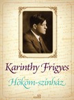Karinthy Frigyes - Hököm-színház [eKönyv: epub, mobi]
