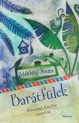 Miklósi Anna - Barátfülek