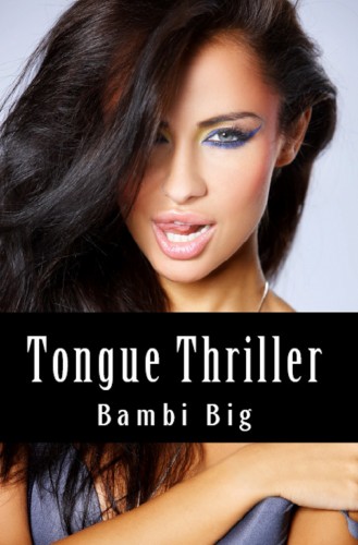 Big Bambi - Tongue Thriller (Taboo Erotica) [eKönyv: epub, mobi]
