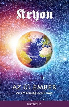 Kryon Lee Caroll - - Az Új Ember - Kryon 14 [eKönyv: epub, mobi]