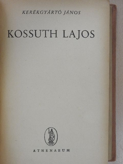 Kerékgyártó János - Kossuth Lajos [antikvár]