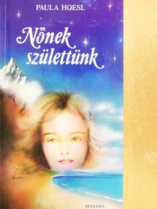 Paula Hoesl - Nőnek születtünk [antikvár]
