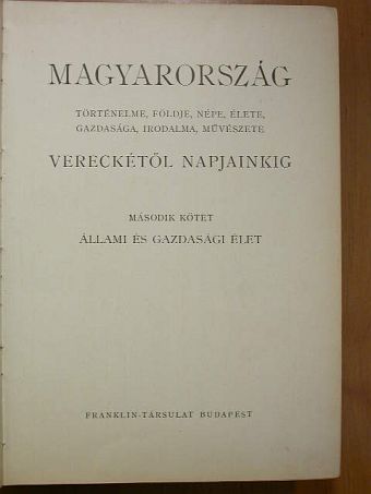 Bezegh-Huszágh Miklós - Magyarország történelme, földje, népe, élete, gazdasága, irodalma, művészete Vereckétől napjainkig II. [antikvár]