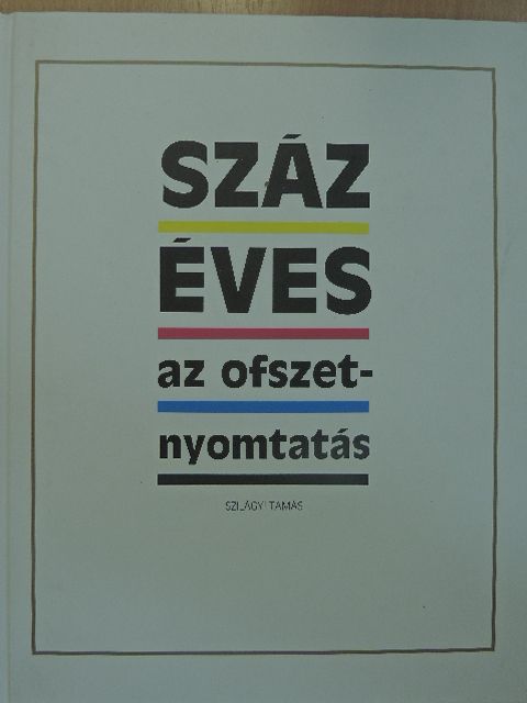 Gál Ottó - Száz éves az ofszetnyomtatás [antikvár]