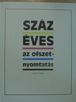 Gál Ottó - Száz éves az ofszetnyomtatás [antikvár]