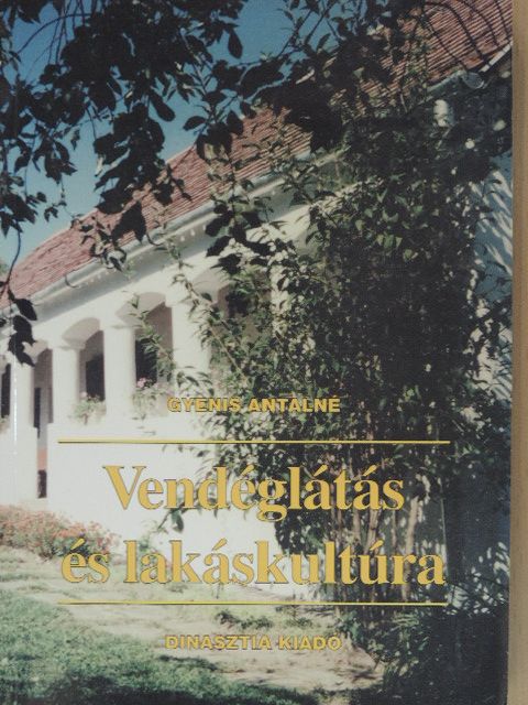 Gyenis Antalné - Vendéglátás és lakáskultúra [antikvár]