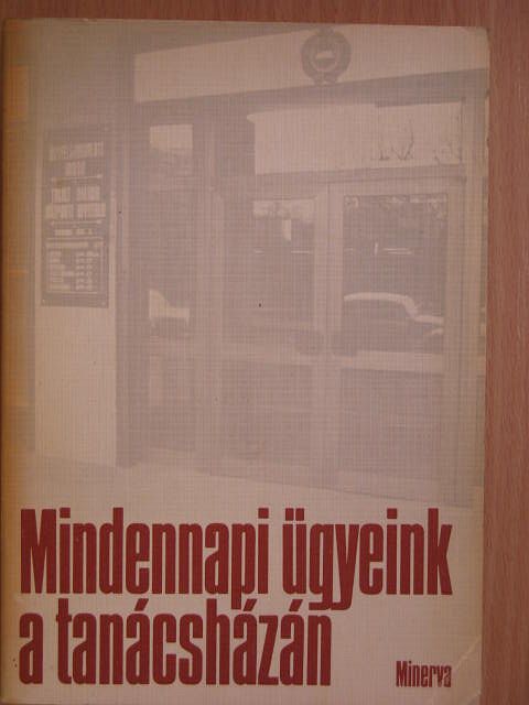 Dr. Bihari László - Mindennapi ügyeink a tanácsházán [antikvár]
