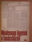 Dr. Bihari László - Mindennapi ügyeink a tanácsházán [antikvár]