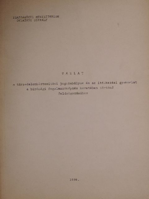 Vázlat a társadalombiztosítási jogszabályok és az ítélkezési gyakorlat a bírósági fogalmazóképzés keretében történő feldolgozásához [antikvár]