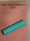 Fehérváriné Balázsik Mária - Und was Meinen Sie? 1. [antikvár]