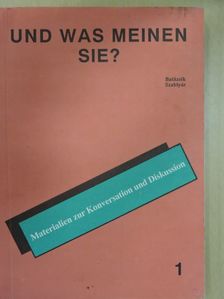 Fehérváriné Balázsik Mária - Und was Meinen Sie? 1. [antikvár]