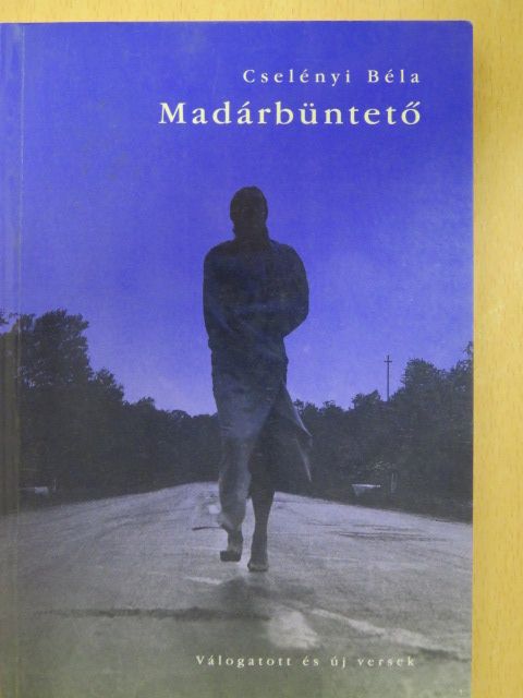 Cselényi Béla - Madárbüntető (dedikált példány) [antikvár]
