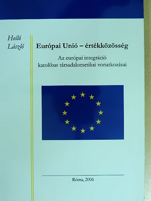 Holló László - Európai Unió - értékközösség [antikvár]