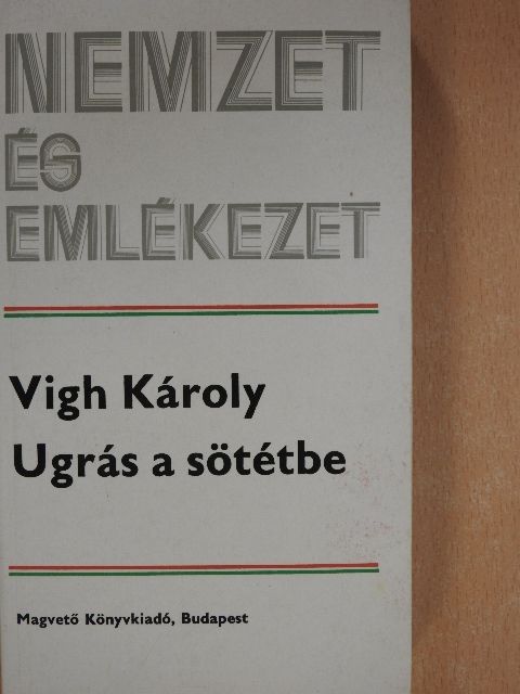 Vigh Károly - Ugrás a sötétbe (dedikált példány) [antikvár]