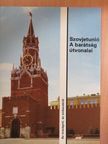 Szovjetunió. A barátság útvonalai [antikvár]