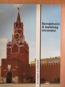 Szovjetunió. A barátság útvonalai [antikvár]
