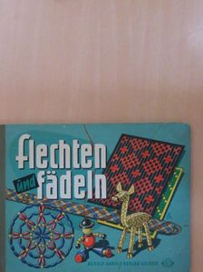 Flechten und Fädeln [antikvár]