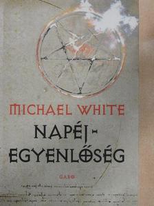 Michael White - Napéjegyenlőség [antikvár]
