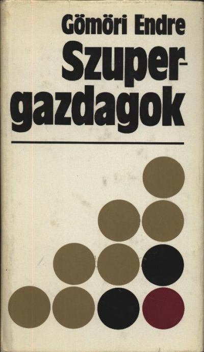 Gömöri Endre - Szupergazdagok [antikvár]