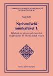 Gaál Edit - Nyelvművelő munkafüzet 1.