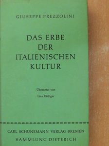 Giuseppe Prezzolini - Das Erbe Der Italienischen Kultur [antikvár]
