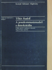 Tőkés Rudolf - A posztkommunizmusból a demokráciába [antikvár]