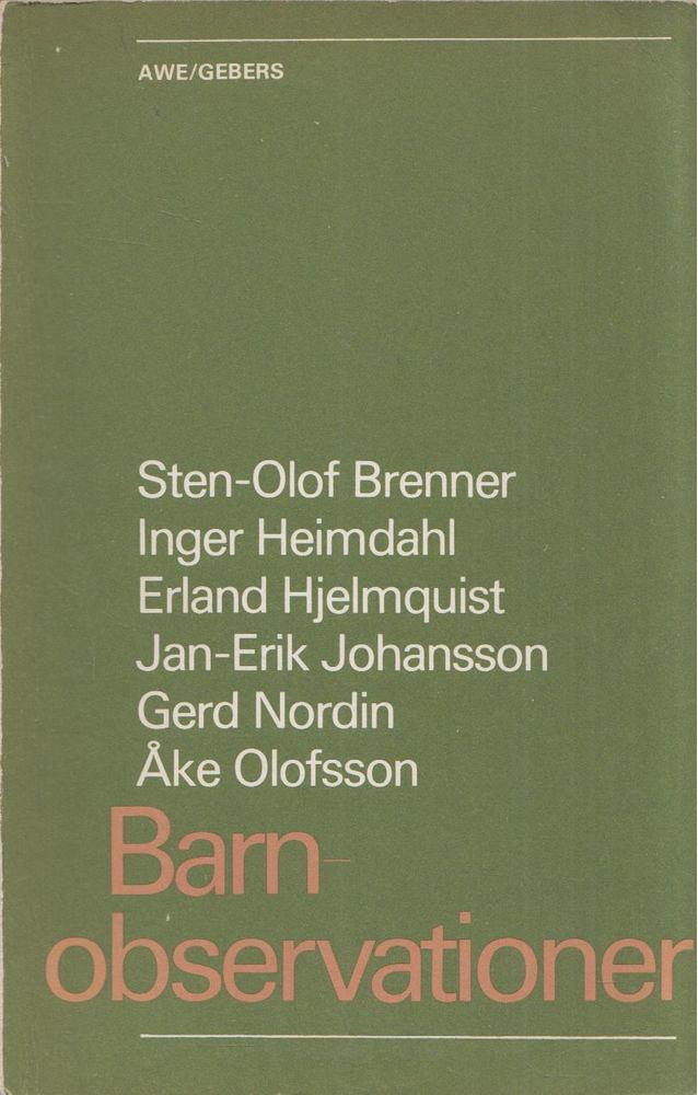 Sten-Olof Brenner, Inger Heimdahl, Erland Hjelmquist, Jan-Erik Johansson, Gerd Nordin, Ake Olofsson - Barnobservationer [antikvár]