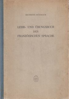 Hermine Rüdiger - Lehr- und Übungsbuch der französischen Sprache [antikvár]