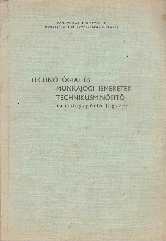 Bálint László (szerk.) - Technológiai és munkajogi ismeretek technikusminősítő [antikvár]