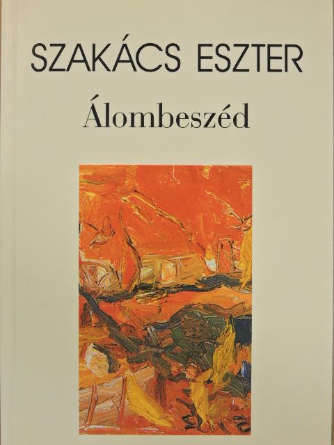 Szakács Eszter - Álombeszéd [antikvár]