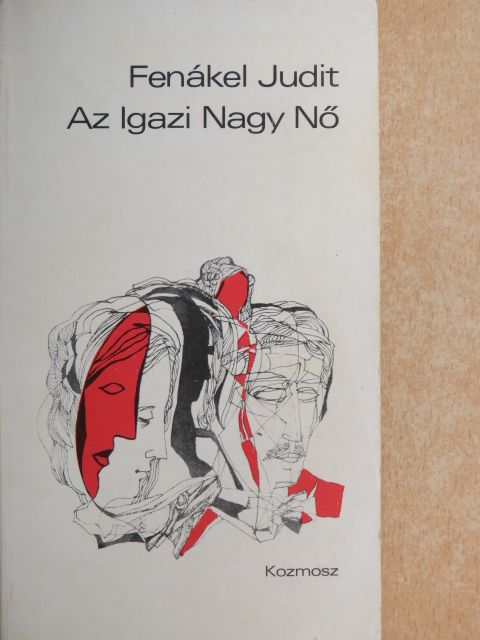 Fenákel Judit - Az Igazi Nagy Nő [antikvár]