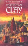 THURLEY, JON - Tenements of Clay [antikvár]