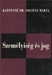 Katonáné Dr. Soltész Márta - Személyiség és jog [antikvár]