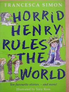 Francesca Simon - Horrid Henry Rules the World [antikvár]