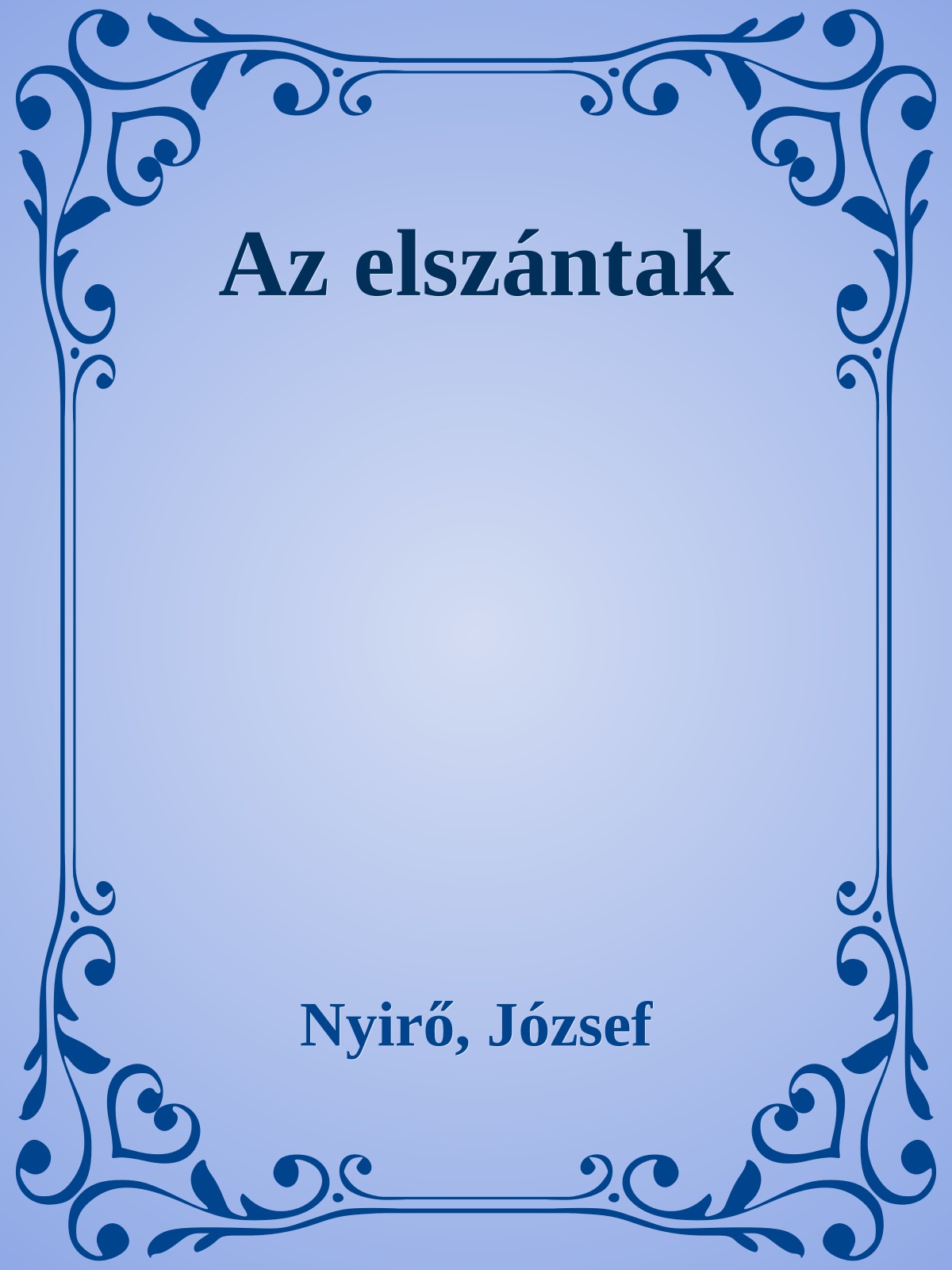 NYÍRŐ JÓZSEF - Az elszántak [eKönyv: epub, mobi]