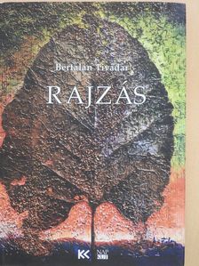 Bertalan Tivadar - Rajzás (dedikált példány) [antikvár]